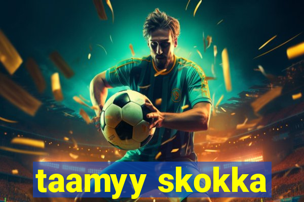 taamyy skokka